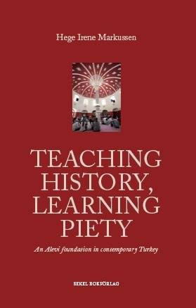 Teaching history, learning piety : an alevi foundation in contemporary Turkey