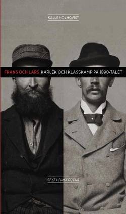 Frans och Lars : kärlek och klasskamp på 1890-talet