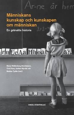 Människans kunskap och kunskapen om människan : en gränslös historia