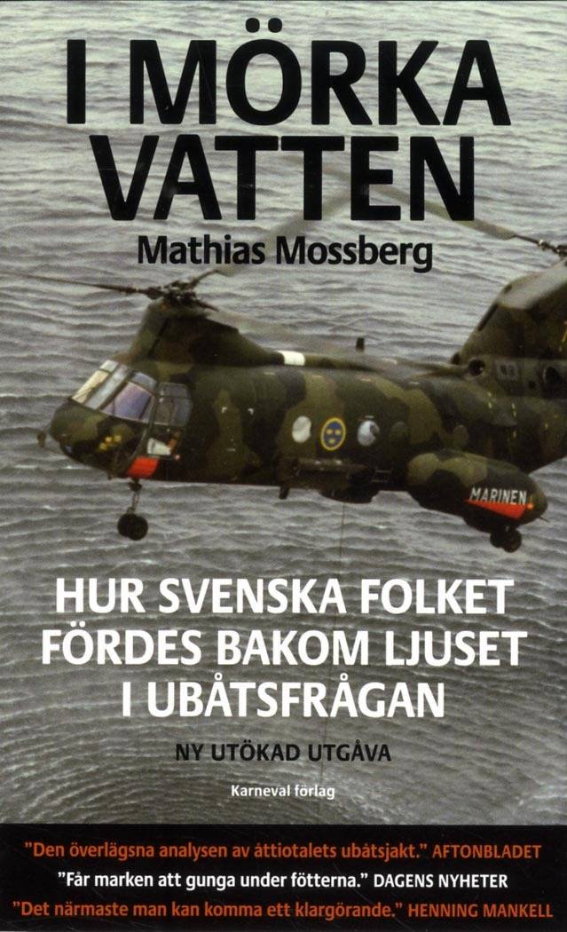 I mörka vatten : hur svenska folket fördes bakom ljuset i ubåtsfrågan