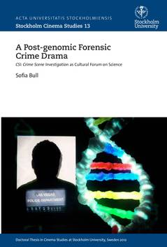 A post-genomic forensic crime drama : CSI: crime scene investigation as cultural forum on science