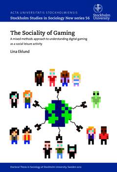 The sociality of gaming : A mixed methods approach to understanding digital gaming as a social leisure activity