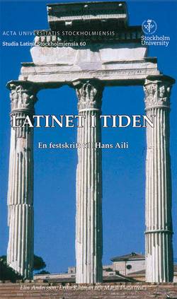 Latinet i tiden : en festskrift till Hans Aili 