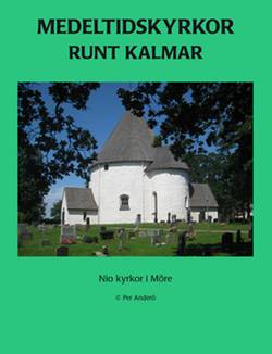 Medeltidskyrkor runt Kalmar : nio kyrkor i Möre