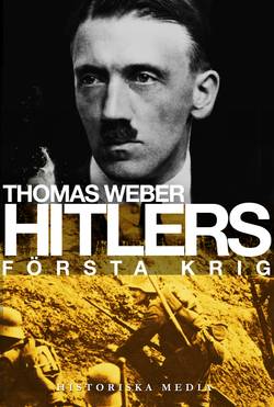 Hitlers första krig : Adolf Hitler, soldaterna vid Regiment List och första
