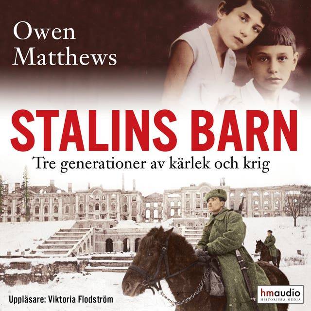 Stalins barn : tre generationer av kärlek och krig