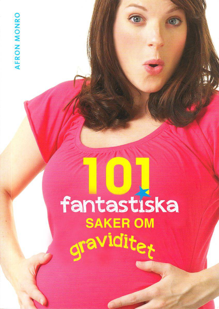 101 fantastiska saker om graviditet