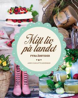 Mitt liv på landet : fyra årstider