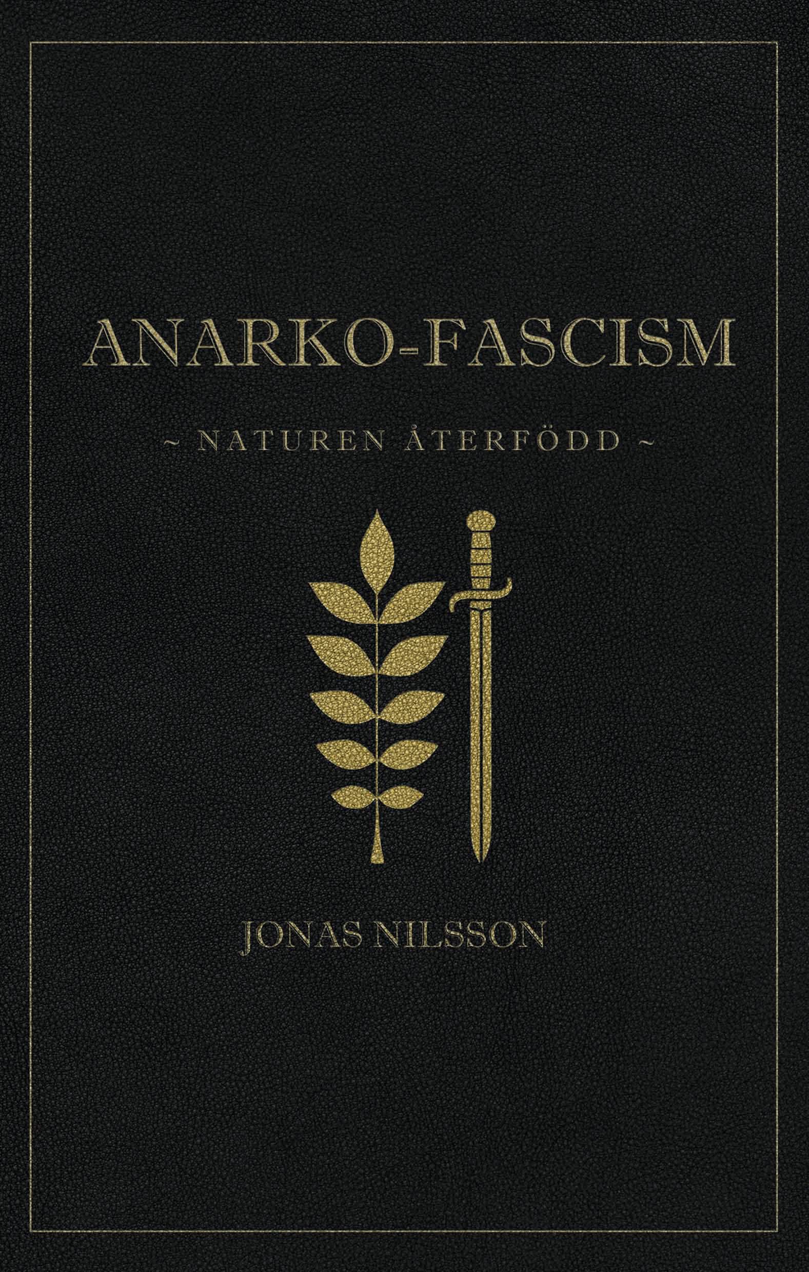 Anarko-fascism: Naturen återfödd