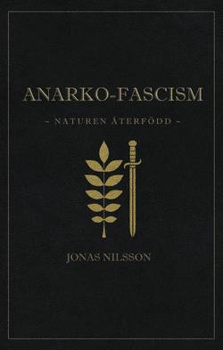 Anarko-fascism: Naturen återfödd