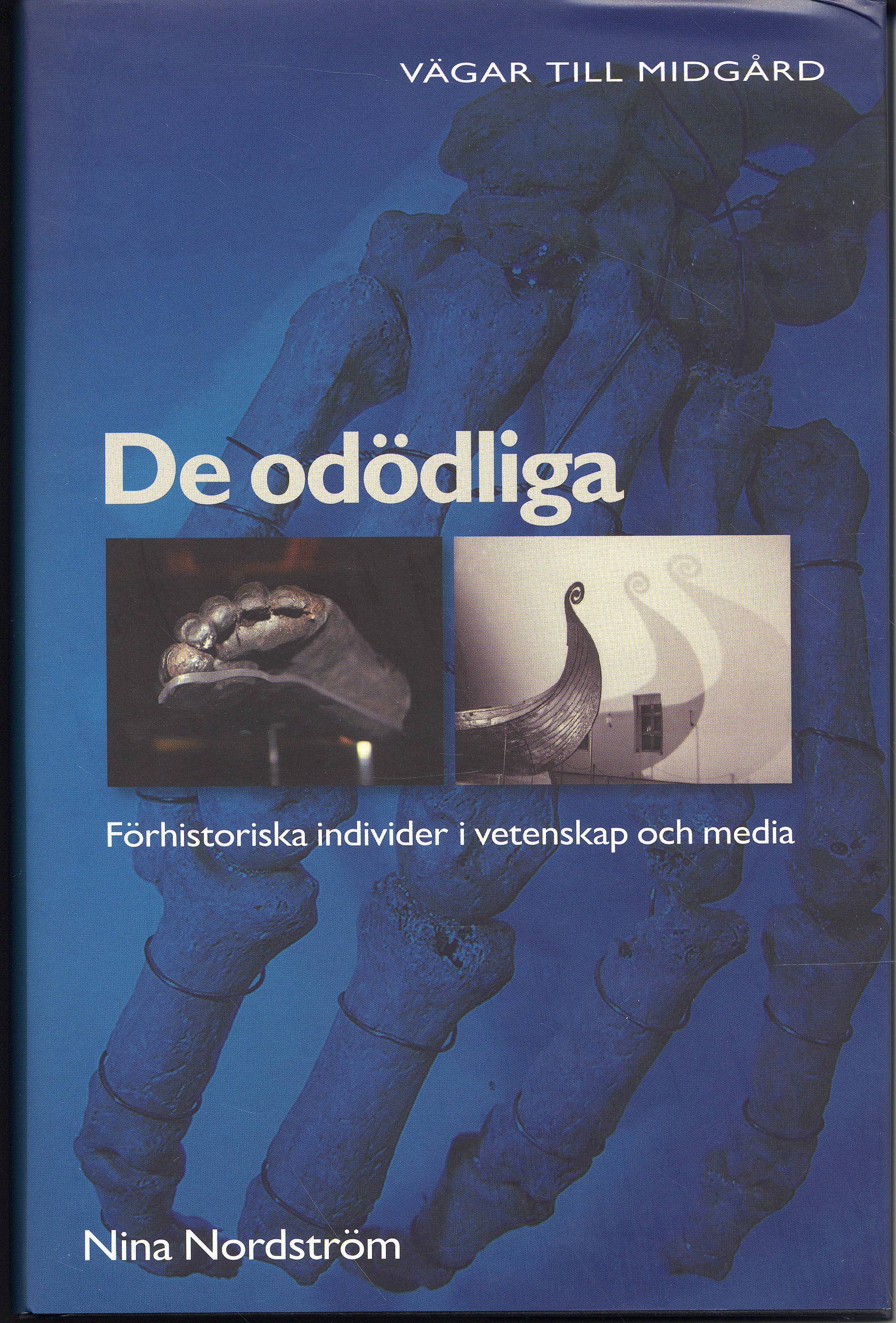 De odödliga : förhistoriska individer i vetenskap och media 