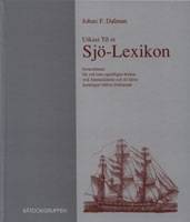 Utkast til et sjö-lexicon hwarutinnan de ord som egentligen brukas wid ammiralitetet och til sjöss korteligen blifwa förklarade