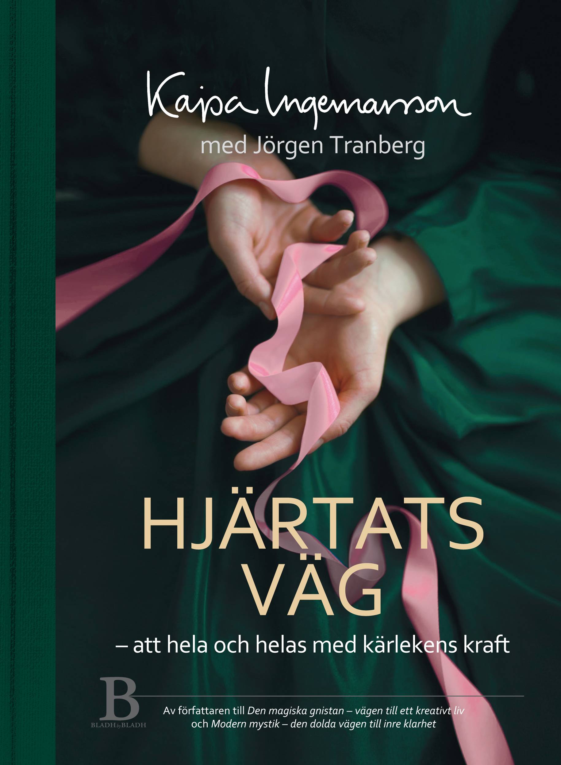 Hjärtats väg : att hela och helas med kärlekens kraft