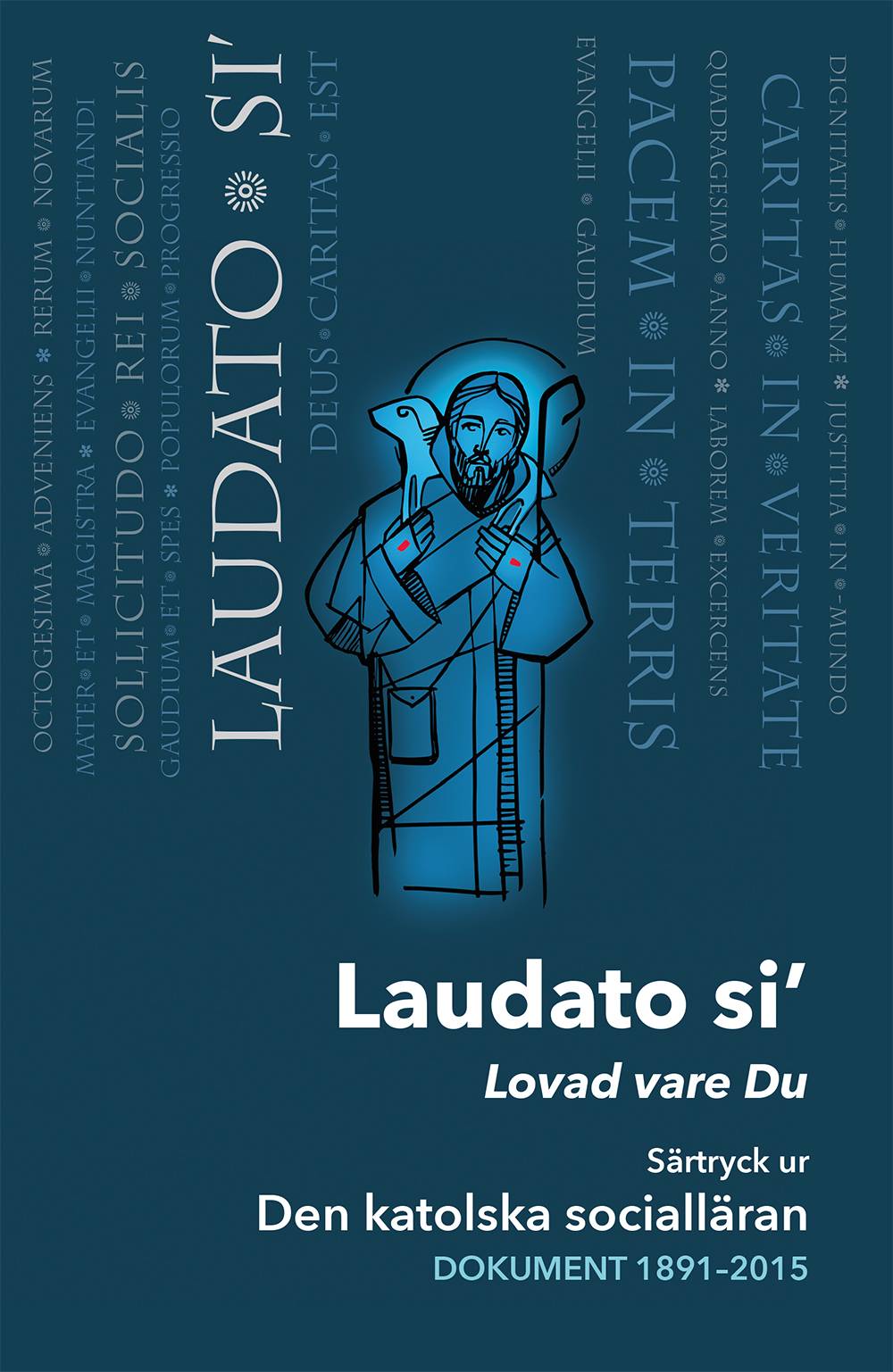 Laudato si' : påve Franciskus encyklika angående omsorgen om vårt gemensamma hem