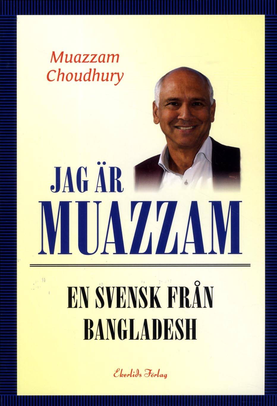Jag är Muazzam : en svensk från Bangladesh
