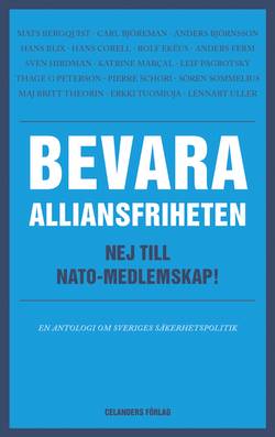 Bevara alliansfriheten : nej till Nato-medlemskap!