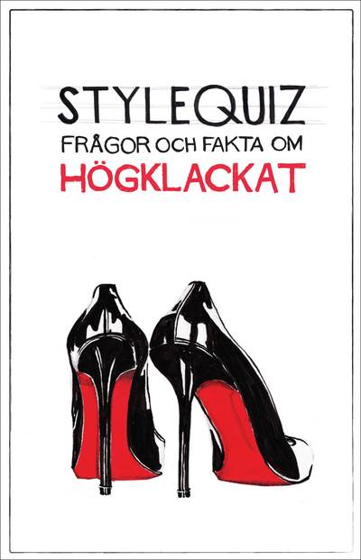 Stylequiz : frågor och fakta om högklackat