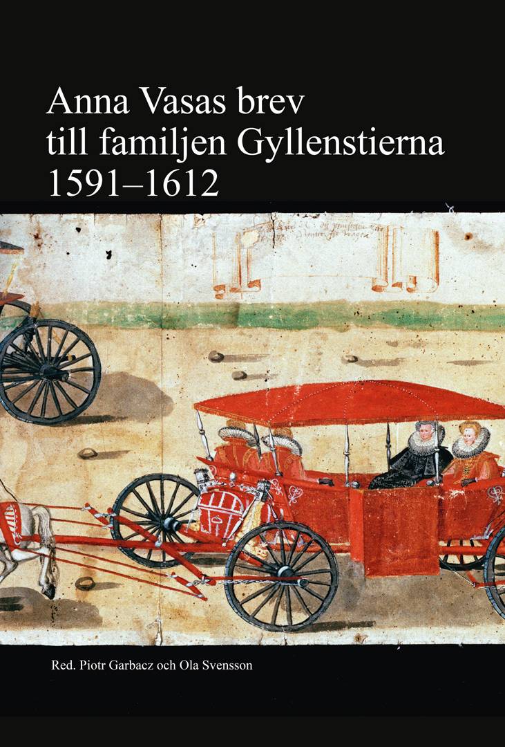 Anna Vasas brev till familjen Gyllenstierna 1591 - 1612