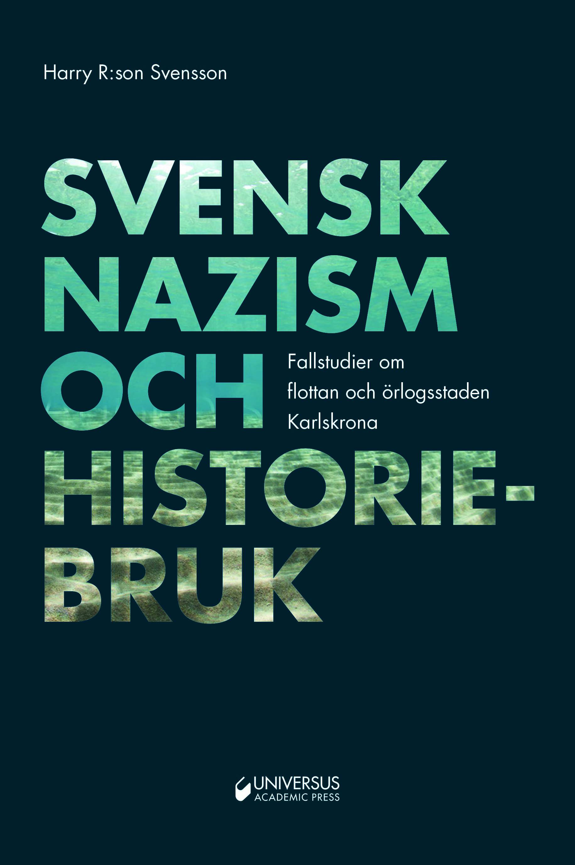 Svensk nazism och historiebruk : Flottan och örlogsstaden Karlskrona
