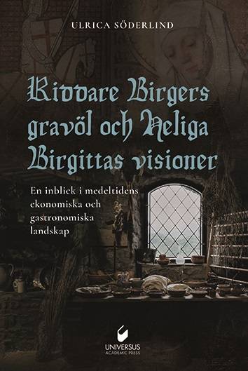 Riddare Birgers gravöl och Heliga Birgittas visioner: En inblick i medeltidens ekonomiska och gastronomiska landskap