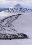 Dalarna 2006 Ett mångkulturellt landskap