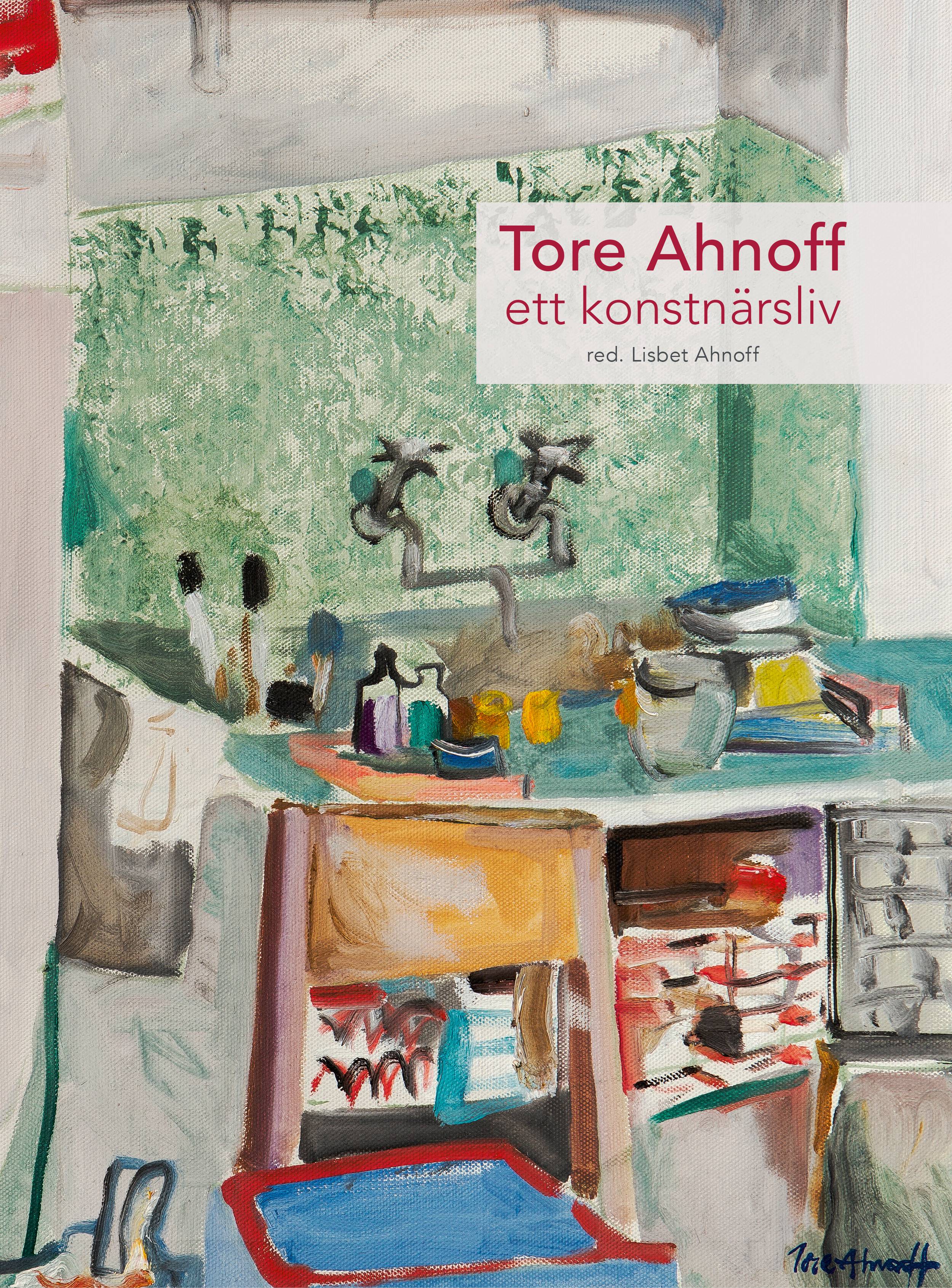 Tore Ahnoff : ett konstnärsliv