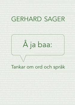 Å ja baa : tankar om ord och språk