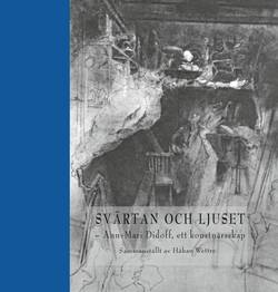 Svärtan och ljuset : Ann-Mari Didoff, ett konstnärsskap