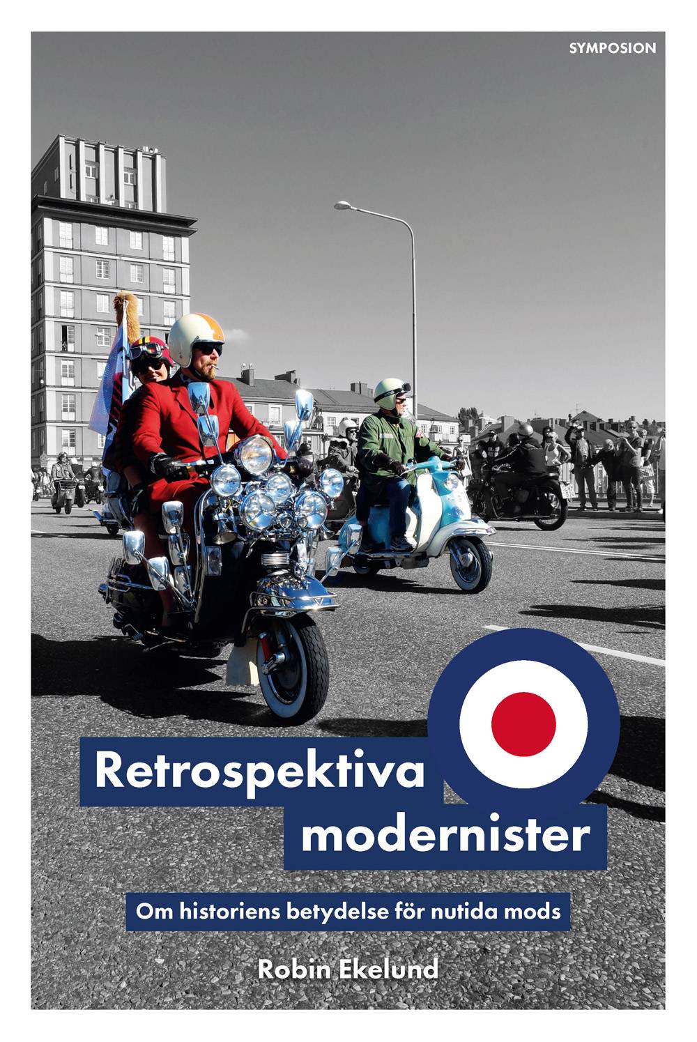 Retrospektiva modernister : om historiens betydelse för nutida mods