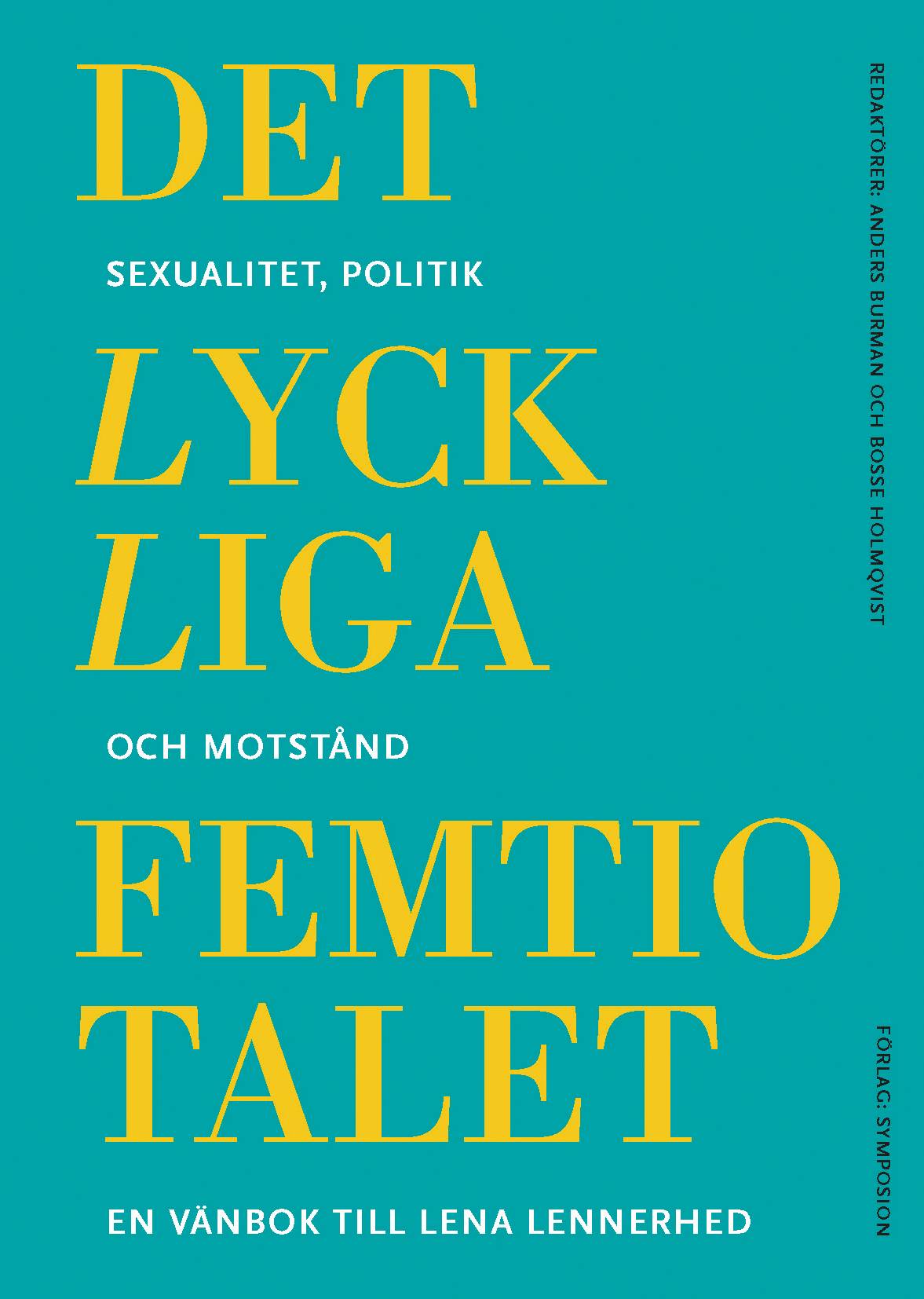 Det lyckliga femtiotalet : sexualitet, politik och motstånd