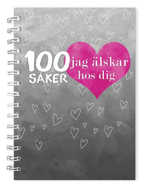 100 saker jag älskar hos dig