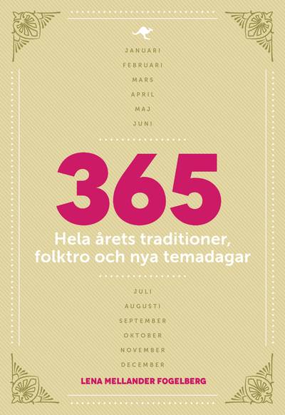 365 : hela årets traditioner, folktro och nya temadagar