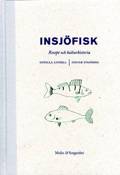Insjöfisk : recept och kulturhistoria