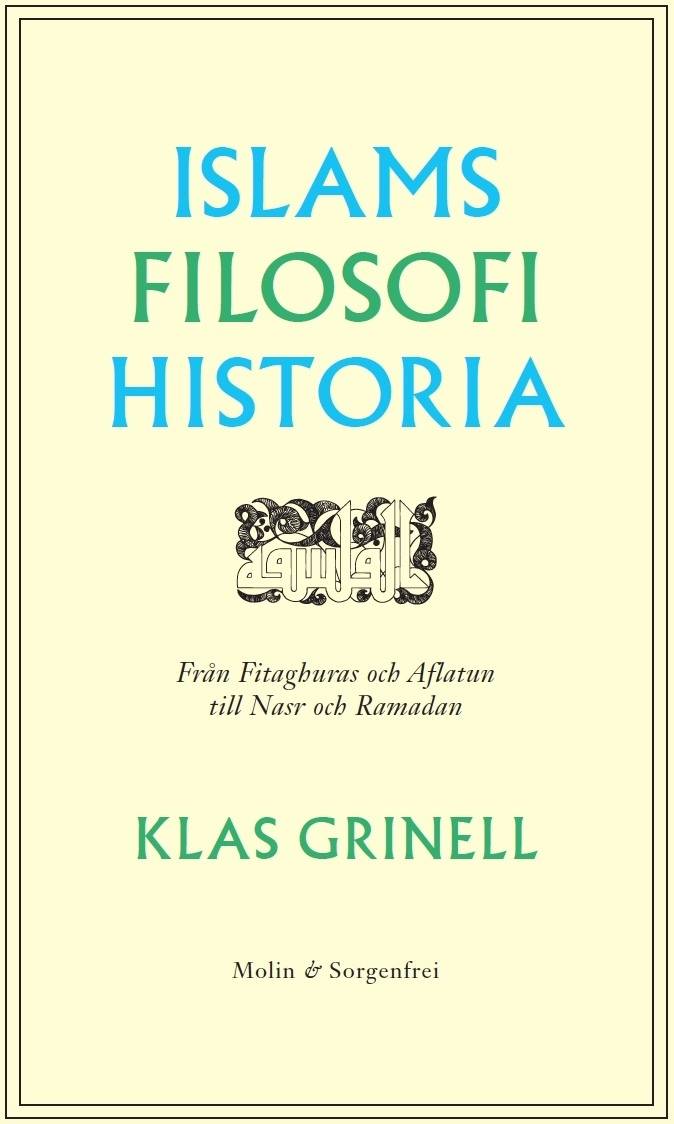 Islams filosofihistoria : från Fitaghuras och Aflatun till Nasr och Ramadan