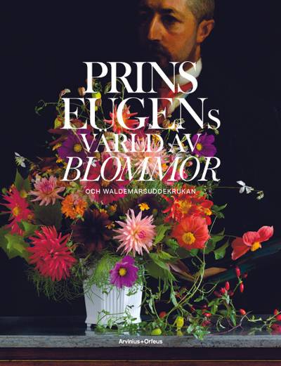 Prins Eugens värld av blommor och Waldemarsuddekrukan