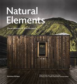 Natural elements : the architecture of Arkís Architects