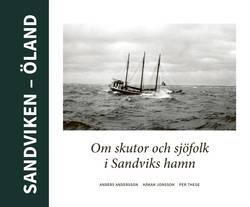 Sandviken - Öland : Om skutor och sjöfolk i Sandviks hamn