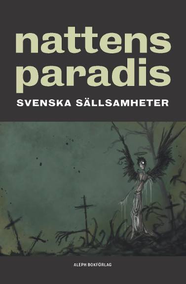 Nattens paradis : svenska sällsamheter