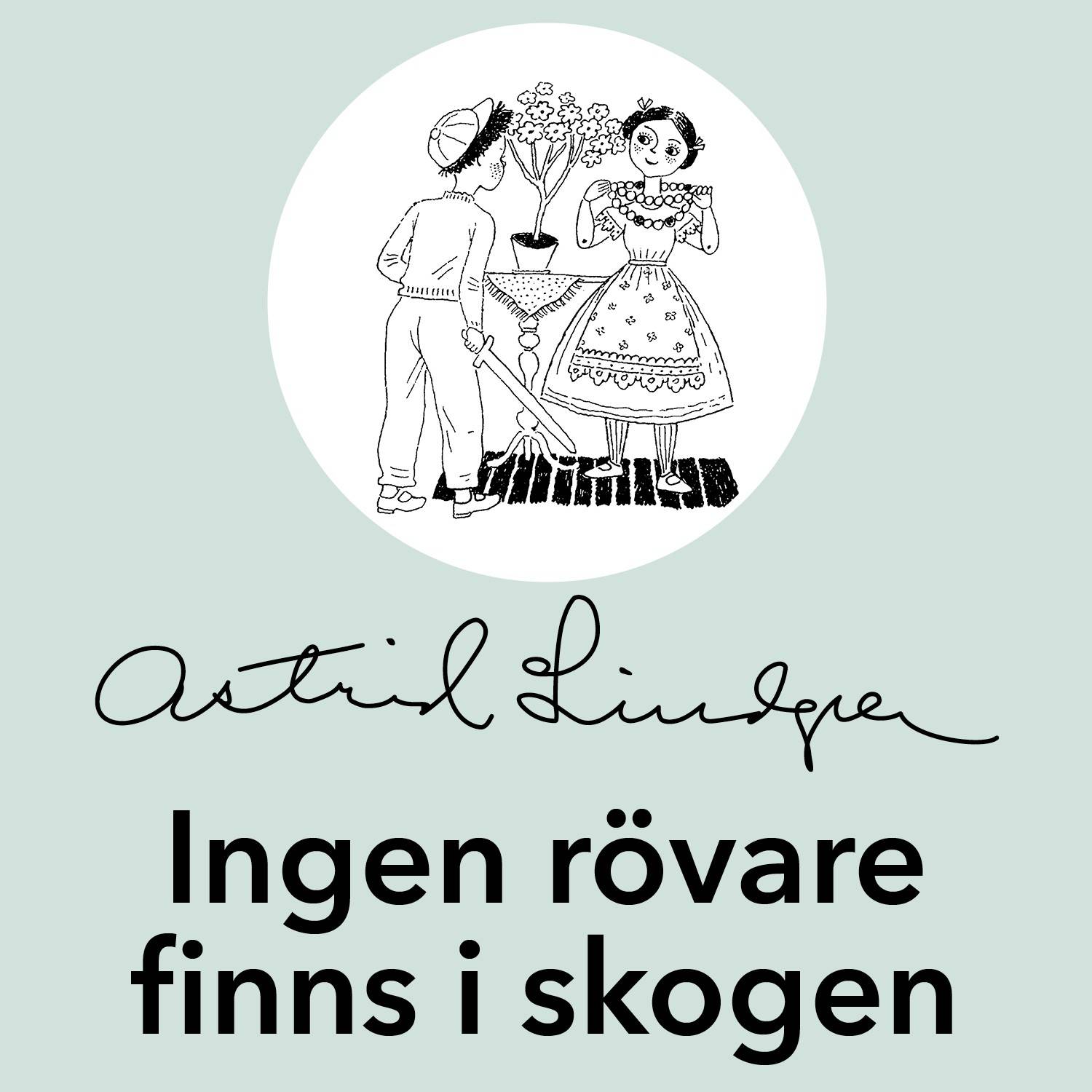 Ingen rövare finns i skogen