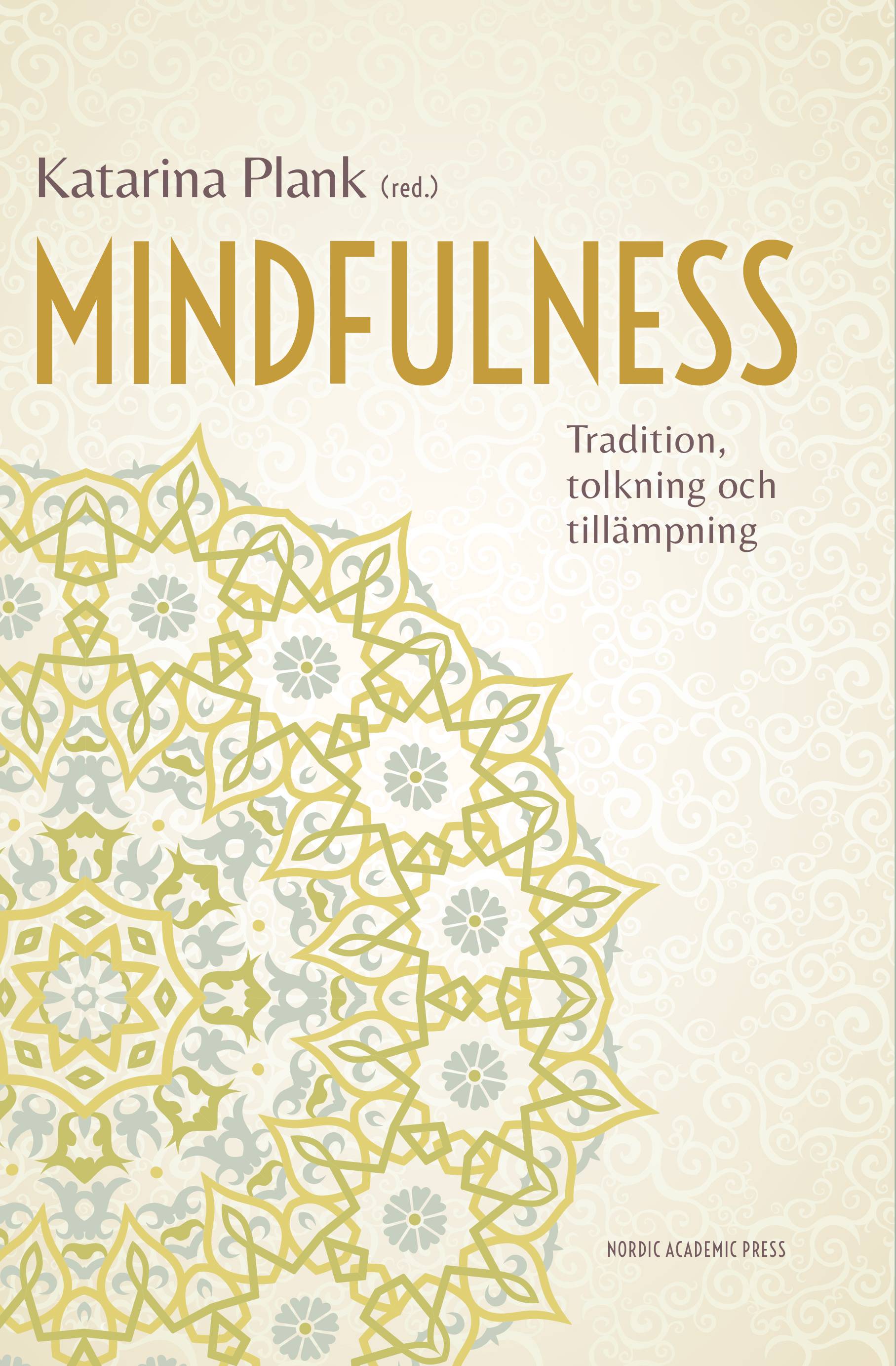 Mindfulness : tradition, tolkning och tillämpning