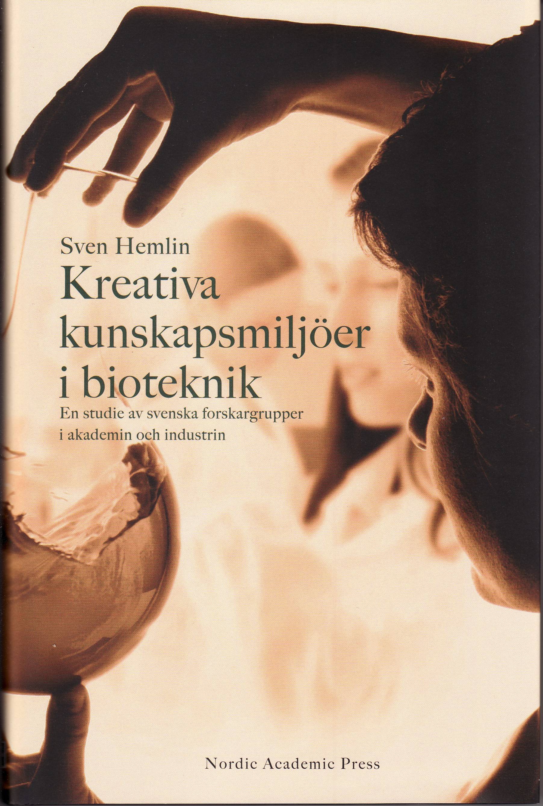 Kreativa kunskapsmiljöer i bioteknik : en studie av svenska forskargrupper i akademin och i industrin 
