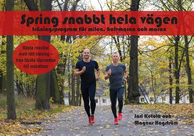 Spring snabbt hela vägen