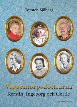 Vippentorpsdöttrarna : Kerstin, Ingeborg och Gertie