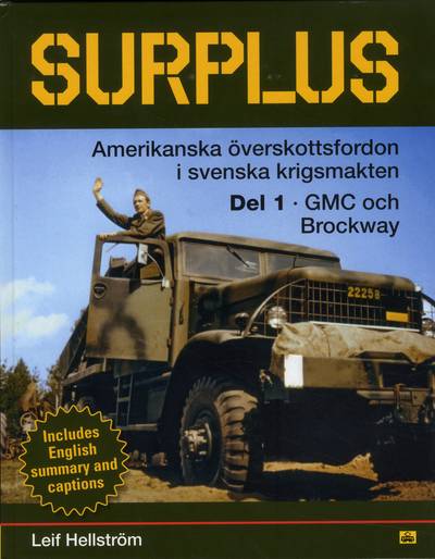 Surplus : amerikanska överskottsfordon i svenska försvaret. Del 1, GMC & Brockway