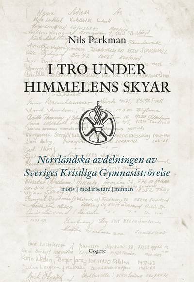 I tro under himmelens skyar : Norrländska avdelningen av Sveriges Kristliga Gymnastikrörelse - motiv, medarbetare, minnen