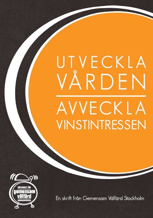 Utveckla vården och avveckla vinstintressen - en skrift från Gemensam Välfärd Stockholm