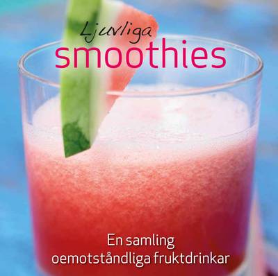 Ljuvliga smoothies