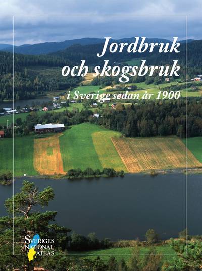 Jordbruk och skogsbruk i Sverige sedan år 1900