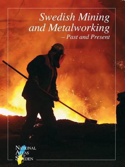 Swedish Mining and Metalworking - Past and Present