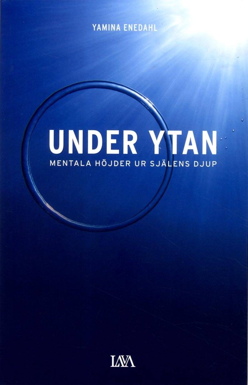 Under ytan : mentala höjder ur själens djup